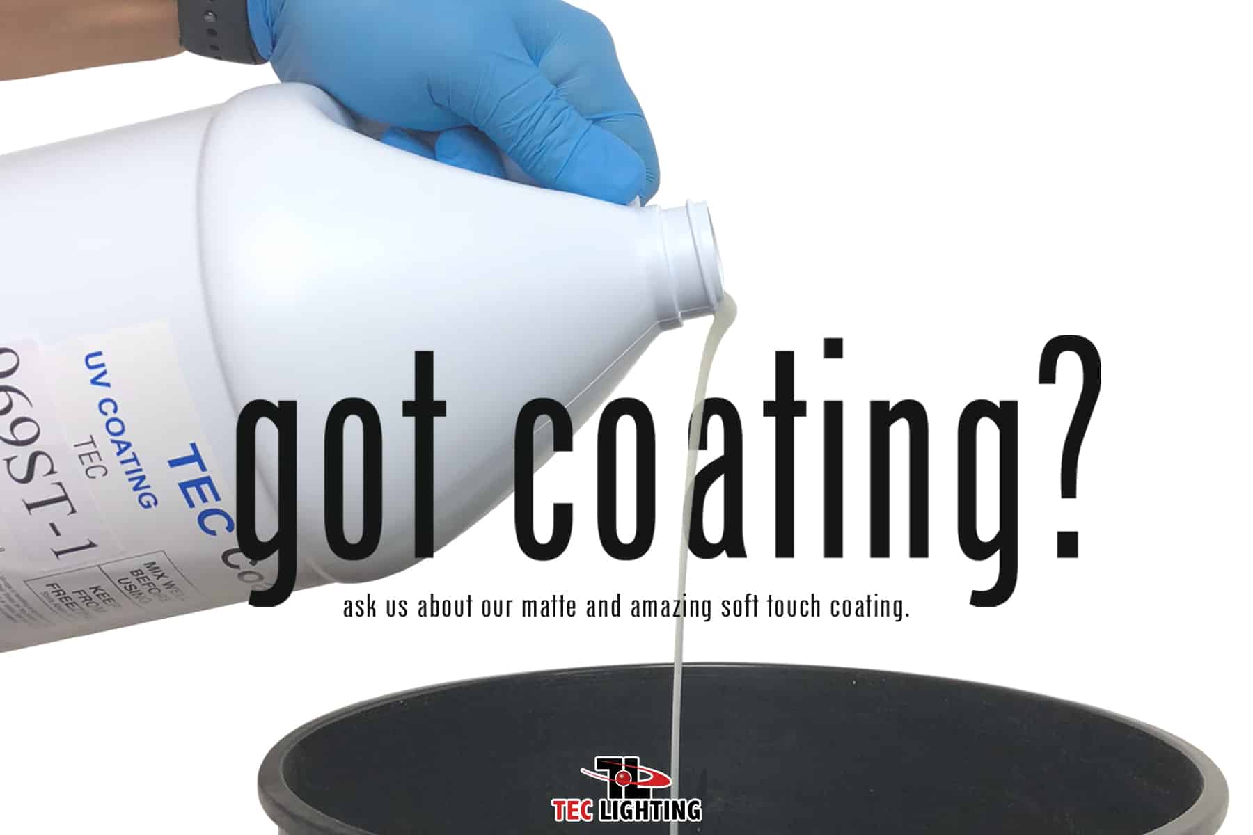 NOBODY DOES COATING LIKE US! Tec Lighting UV Coaters, Xtra UV